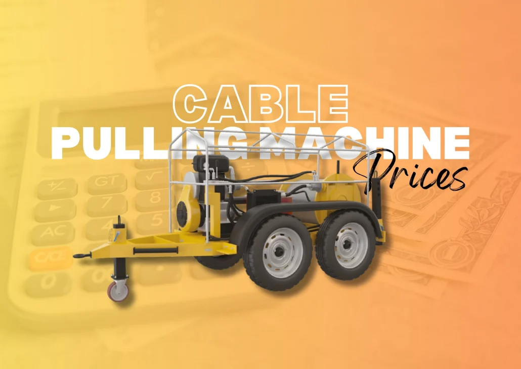 Cable Pulling Equipment Price: What You Need to Know